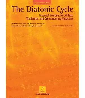 The Diatonic Cycle: Essential Exercises for All Jazz, Traditional And Contemporary Musicians