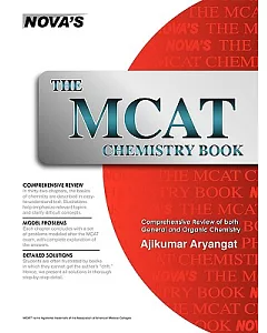The MCAT Chemistry Book: A Comprehensive Review Of General Chemistry and Organic Chemistry For The Medical College Admission Tes