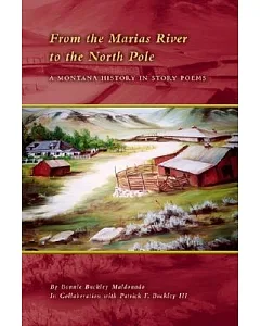 From the Marias River to the North Pole:A Montana History in Story Poems