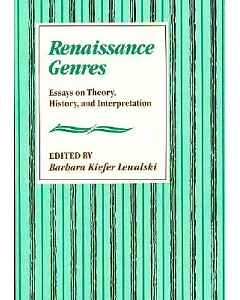 Renaissance Genres: Essays on Theory, History, and Interpretation