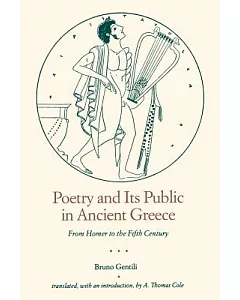 Poetry and Its Public in ancient Greece: From Homer to the Fifth Century