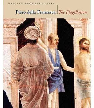 Piero Della Francesca: The Flagellation