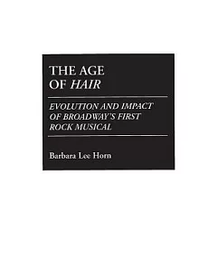 The Age of Hair: Evolution and Impact of Broadway’s First Rock Musical