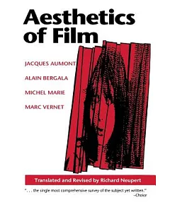 Aesthetics of Film: jacques Aumont, Alain Bergala, Michel Marie, Marc Vernet