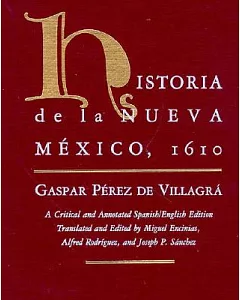 Historia de LA Nueva Mexico, 1610: A Critical and Annotated