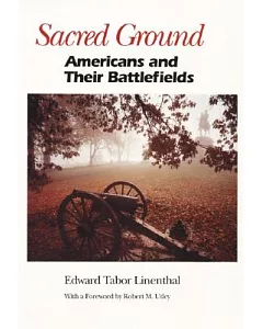 Sacred Ground: Americans and Their Battlefields