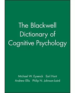 The Blackwell Dictionary of Cognitive Psychology