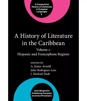 A History of Literature in the Caribbean: Hispanic and Francophone Regions