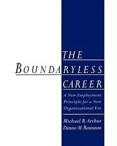 The Boundaryless Career: A New Employment Principal for New Organizational Era