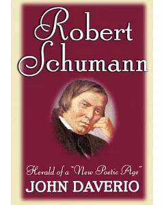 Robert Schumann: Herald of a ”New Poetic Age”