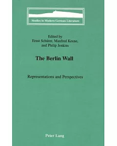 The Berlin Wall: Representations and Perspectives