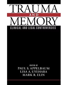 Trauma and Memory: Clinical and Legal Controversies
