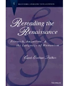 Rereading the Renaissance: Petrarch, Augustine, and the Language of Humanism