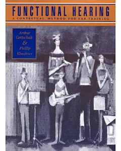 Functional Hearing: A Contextual Method for Ear Training