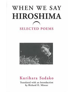 When We Say ’Hiroshima’: Selected Poems