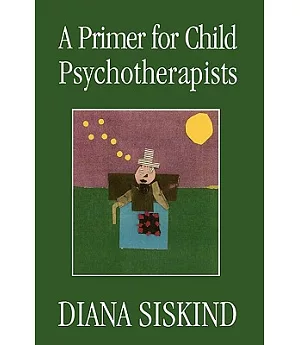 A Primer for Child Psychotherapists