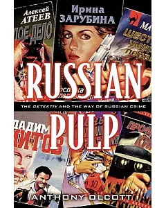 Russian Pulp: The Detektiv and the Russian Way of Crime