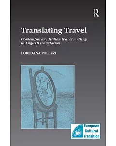 Translating Travel: Contemporary Italian Travel Writing in English Translation