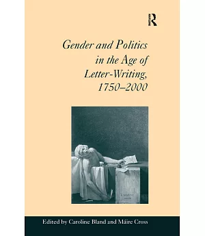 Gender and Politics in the Age of Letter Writing, 1750-2000