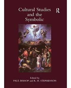 Cultural Studies and the Symbolic: Occasional Papers in Cassirer and Cultural-Theory Studies Presented at the University of Glas