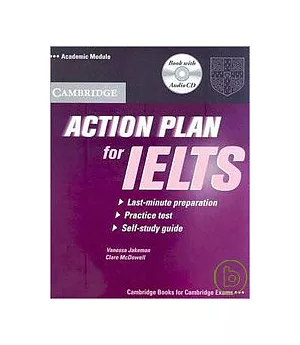 Action Plan for IELTS: Acedemic Module: Last Minute Preparation / Practice Test / Self-Study Guide