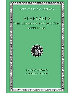 Athenaeus the Learned Banqueters: Books I-iii.106e