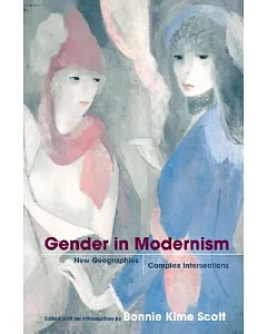 Gender in Modernism: New Geographies, Complex Intersections