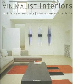Minimalist Interiors / Interieurs Minimalistes / Minimalistische Interieurs