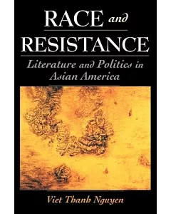Race & Resistance: Literature & Politics in Asian America