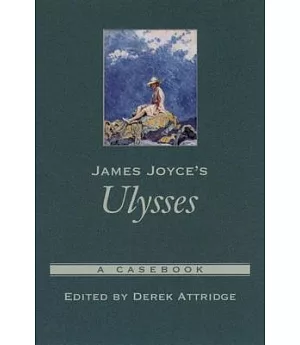 James Joyce’s Ulysses: A Casebook