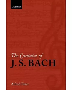The Cantatas of J. S. Bach: With Their Liberettos in German-english Parallel Text