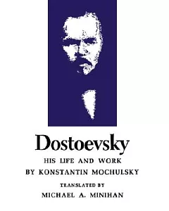 Dostoevsky: His Life and Work