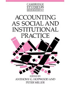 Accounting As Social and Institutional Practice