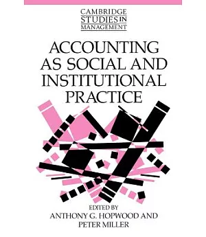 Accounting As Social and Institutional Practice