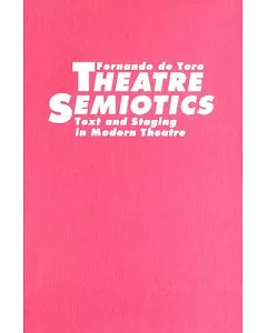 Theatre Semiotics: Text and Staging in Modern Theatre