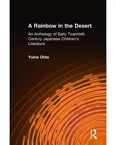 A Rainbow in the Desert: An Anthology of Early Twentieth Century Japanese Children’s Literature