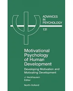 Motivational Psychology of Human Development: Developing Motivation and Motivating Development