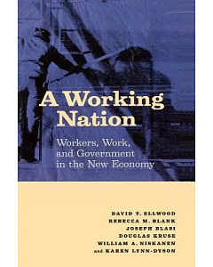 A Working Nation: Workers, Work, and Government in the New Economy
