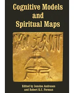 Cognitive Models and Spiritual Maps: Interdisciplinary Explorations of Religious Experience