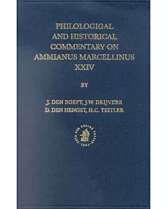 Philological and Historical Commentary on Ammianus Marcellinus Xxiv