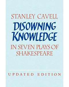 Disowning Knowledge: In Seven Plays of Shakespeare