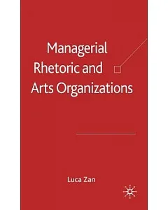 Managerial Rhetoric And Arts Organizations