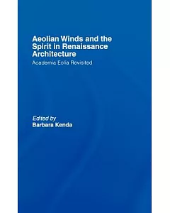 Aeolian Winds And the Spirit in Renaissance Architecture: Academia Eolia Revisited