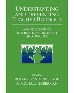 Understanding And Preventing Teacher Burnout: A Sourcebook of International Research And Practice