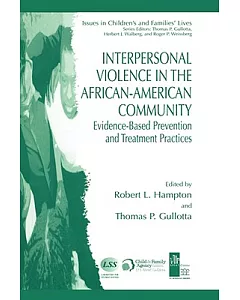 Interpersonal Violence in the African-American Community: Evidence-Based Prevention And Treatment Practices