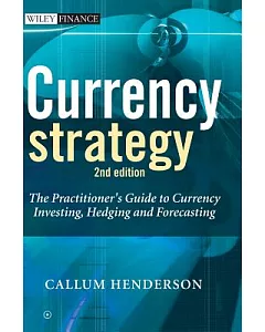 Currency Strategy: The Practitioner’s Guide to Currency Investing, Hedging And Forecasting