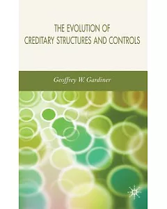 The Evolution of Creditary Structures And Controls