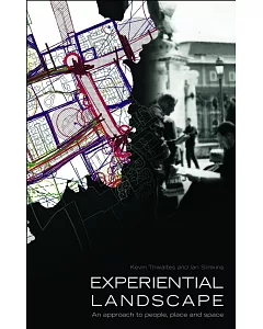 Experiential Landscape: An Approach to People, Place and Space
