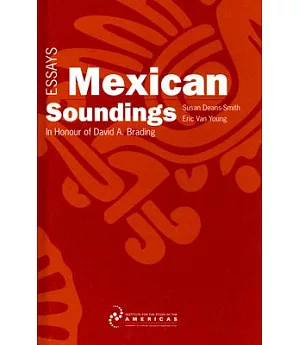 Mexican Soundings: Essays in Honour of David A. Brading