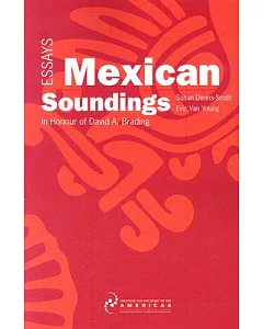 Mexican Soundings: Essays in Honour of David A. Brading